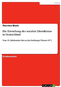 Die Entstehung des sozialen Liberalismus in Deutschland