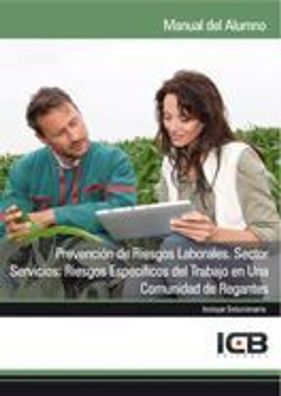 Prevención de riesgos laborales : sector servicios : riesgos específicos del trabajo en una comunidad de regantes