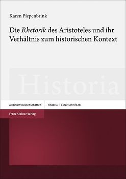 Die „Rhetorik“ des Aristoteles und ihr Verhältnis zum historischen Kontext