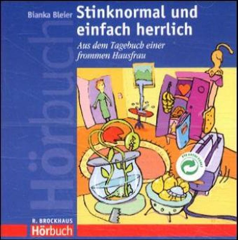 Stinknormal und einfach herrlich. Aus dem Tagebuch einer frommen Hausfrau. Hörbuch