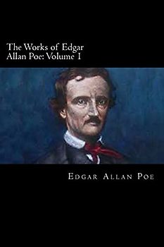 The Works of Edgar Allan Poe: Volume 1