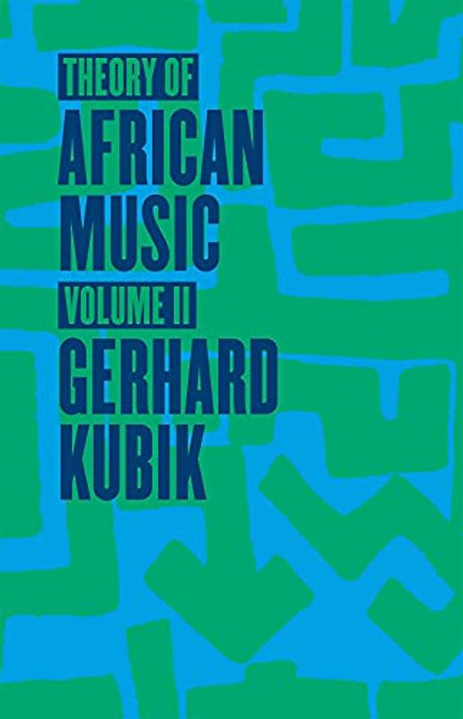 Theory Of African Music, Volume 2 (Chicago Studies in Ethnomusicology, Band 2)