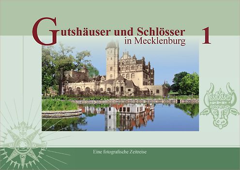 Gutshäuser und Schlösser in Mecklenburg, Band 1