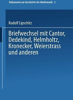 Briefwechsel mit Cantor, Dedekind, Helmholtz, Kronecker, Weierstrass und anderen