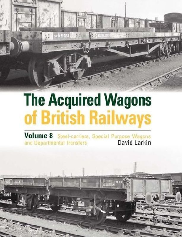 The Acquired Wagons of British Railways Volume 8