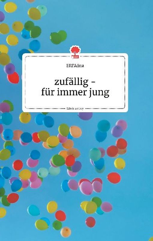 zufällig - für immer jung. Life is a Story - story.one