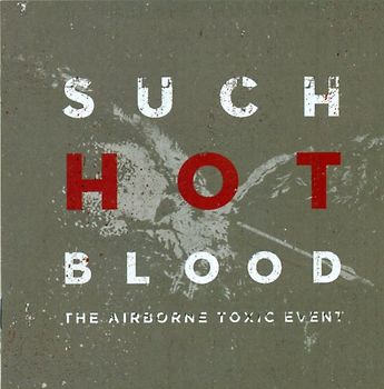 Airborne Toxic Event,the - Such Hot Blood (European Edition incl. Bonus Material)