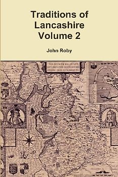 Traditions of Lancashire Volume 2