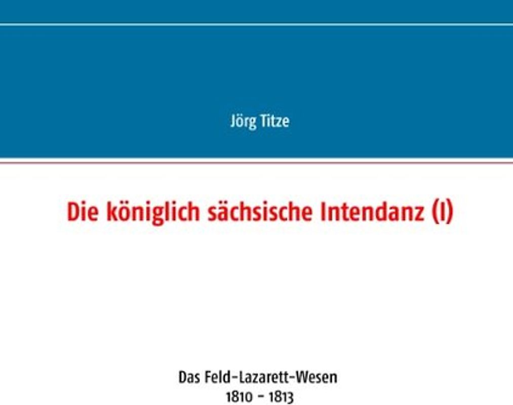 Die königlich sächsische Intendanz (I)