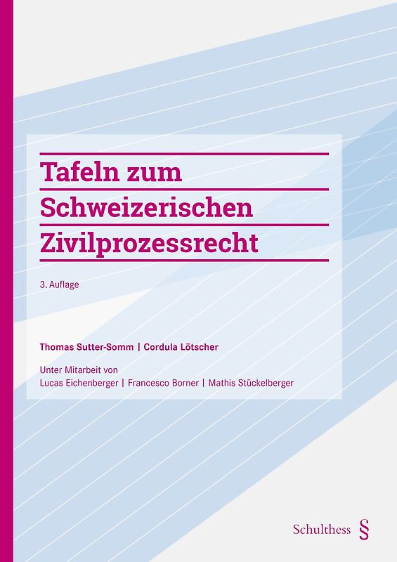 Tafeln zum Schweizerischen Zivilprozessrecht