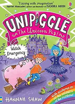 Unipiggle: Witch Emergency (Unipiggle the Unicorn Pig): 1