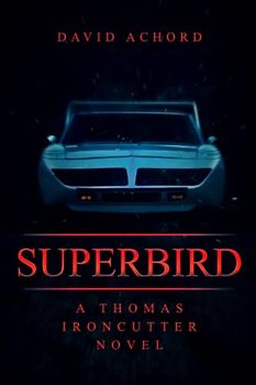 Superbird (A Thomas Ironcutter Novel)