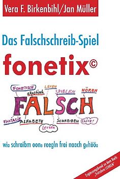 Das Falschschreib-Spiel fonetix: Wir schreiben ohne Regeln frei nach Gehör