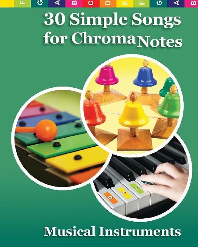 30 Simple Songs for ChromaNotes Musical Instruments