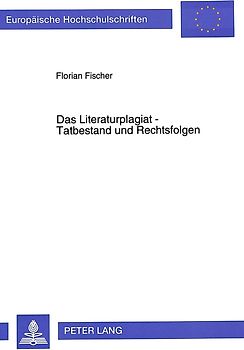 Das Literaturplagiat - Tatbestand und Rechtsfolgen