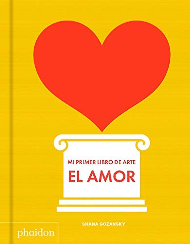 Mi Primer Libro de Amor (My Art Book of Love) (Spanish Edition) (Mi Primer Libro De Arte)