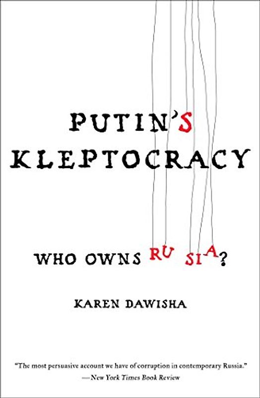 Putin's Kleptocracy: Who Owns Russia? - Dawisha, Karen