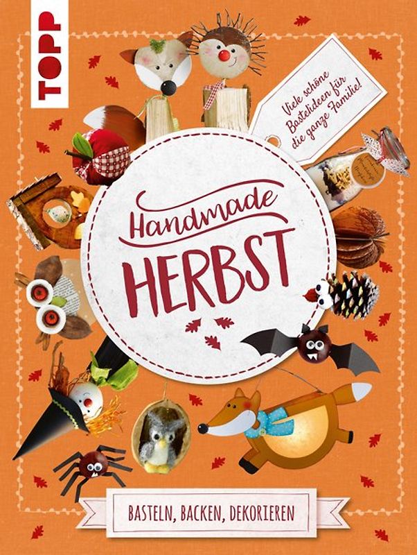 Handmade Herbst. Basteln, Backen, Dekorieren