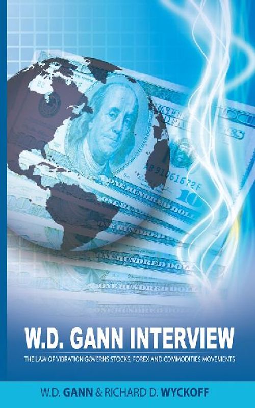 W.D. Gann Interview by Richard D. Wyckoff