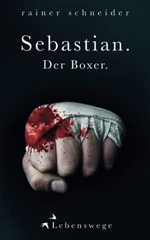 Sebastian. Der Boxer. (Lebenswege, Band 8)