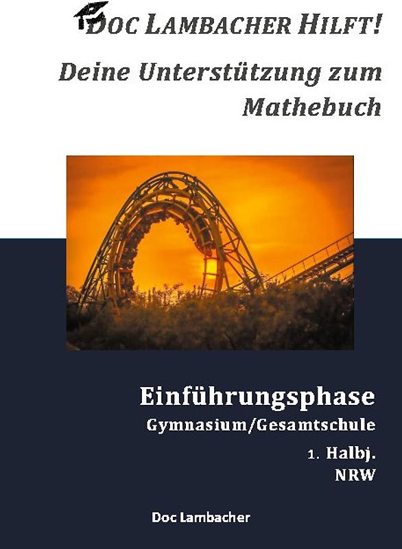 Doc Lambacher hilft! Deine Unterstützung zum Mathebuch - Gymnasium/Gesamtschule Einführungsphase (NRW)