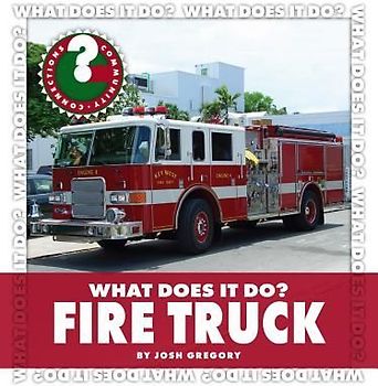 What Does It Do? Fire Truck