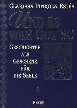 Und es war gut so. Geschichten als Geschenk für die Seele