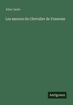 Les amours du Chevalier de Fosseuse