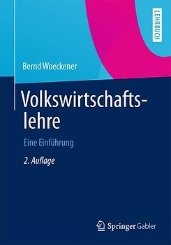 Volkswirtschaftslehre. Eine Einführung