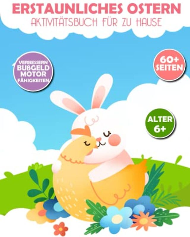 Dynamisches Osterbuch für Kinder ab 6 Jahren: Perfekte Geschenke als Liebe für Ihre Süßen zu Ostern | Tägliches Spiel mit Bild kopieren, Labyrinthspiel und mehr!