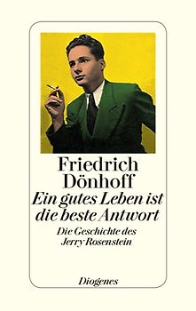 Ein gutes Leben ist die beste Antwort. Die Geschichte des Jerry Rosenstein