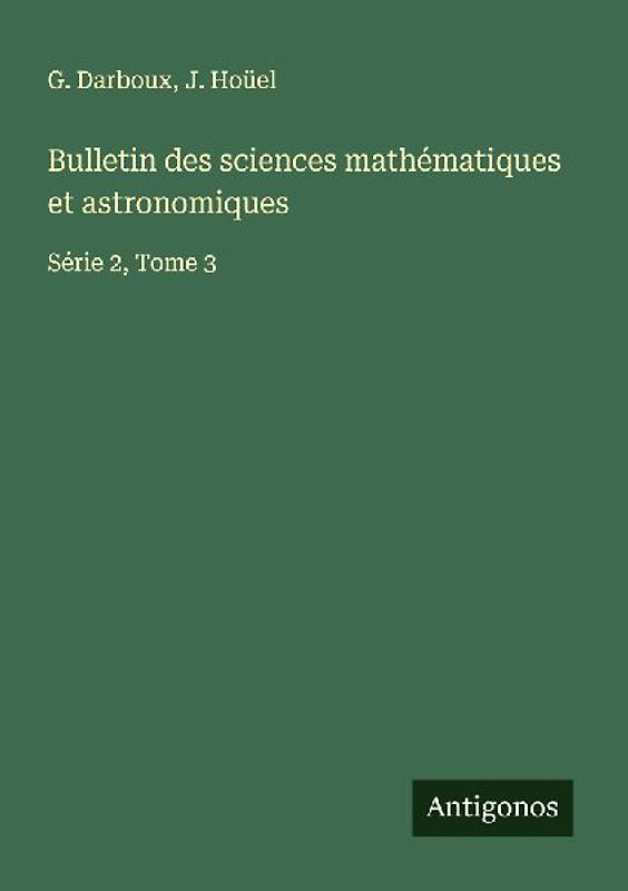Bulletin des sciences mathématiques et astronomiques