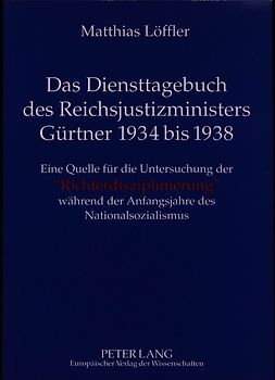 Das Diensttagebuch des Reichsjustizministers Gürtner 1934 bis 1938