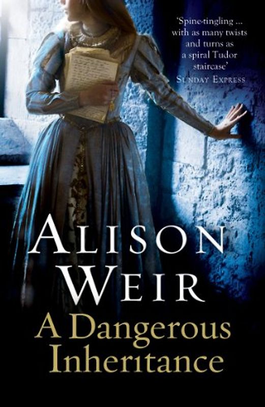 A Dangerous Inheritance - Weir, Alison