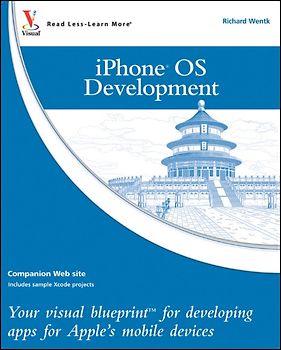 iPhone OS Development. Your visual blueprint for developing apps for Apple's mobile devices