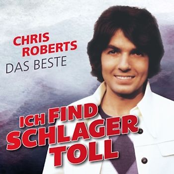 Roberts,Chris - Ich Find Schlager Toll-Das Beste