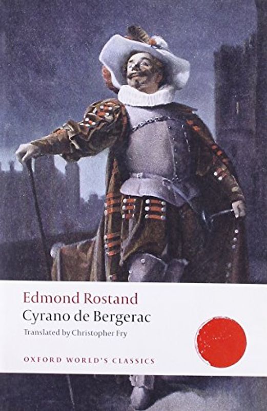 Cyrano de Bergerac: A Heroic Comedy in Five Acts (Oxford World's Classics) - Edmond Rostand