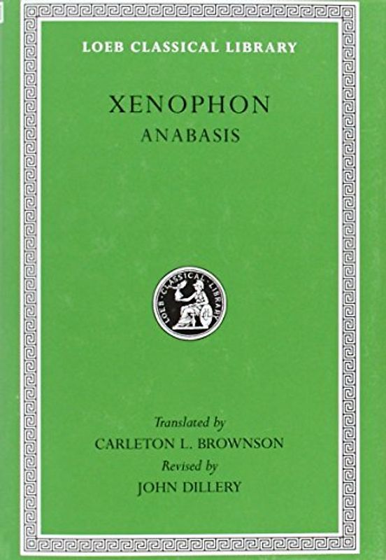 Anabasis: 3 (Loeb Classical Library) - Xenophon