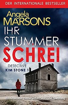 Ihr stummer Schrei: Ein fesselnder Thriller voller Twists und Spannung (Detective Kim Stone Crime Thriller Series, Band 1)