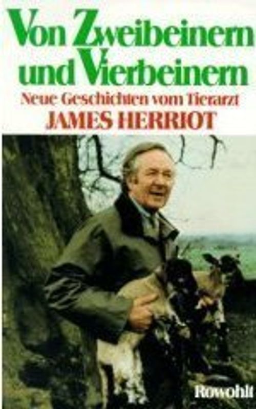 Von Zweibeinern und Vierbeinern. Neue Geschichten vom Tierarzt James Herriot