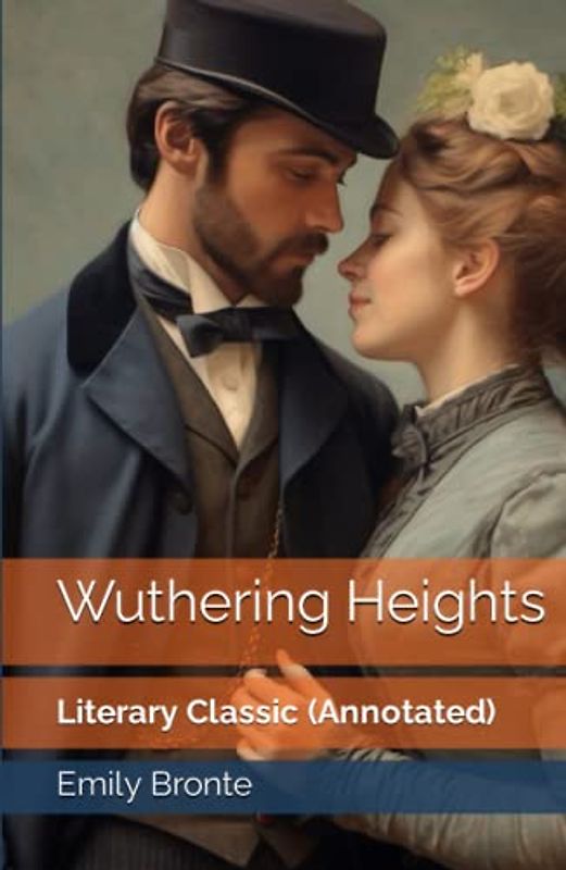 Wuthering Heights: Literary Classic (Annotated)