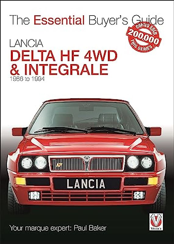 Lancia Delta Hf 4WD & Integrale: 1987 to 1994: 1986 to 1994 (Essential Buyer's Guide)