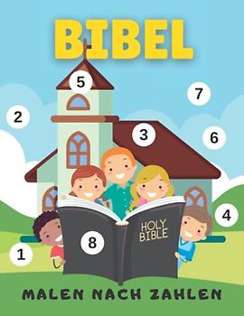 Bibel Malen nach Zahlen: Ausmalbuch für Kinder im Alter von 4-8 Jahren | Bibel Malen nach Zahlen