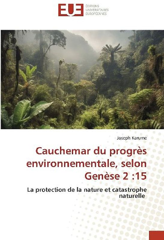 Cauchemar du progrès environnementale, selon Genèse 2 :15