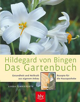 Hildegard von Bingen - Das Gartenbuch