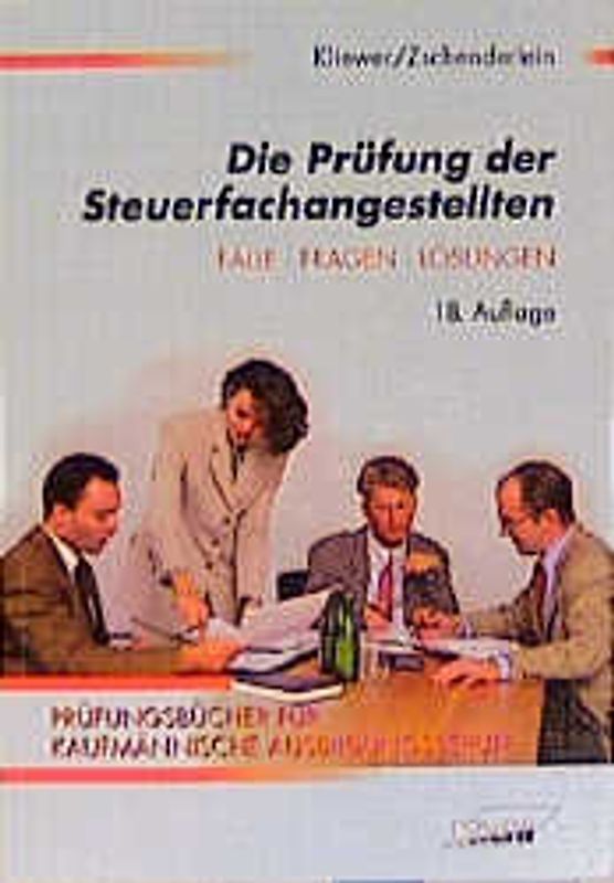 Die Prüfung der Steuerfachangestellten. Fälle, Fragen, Lösungen