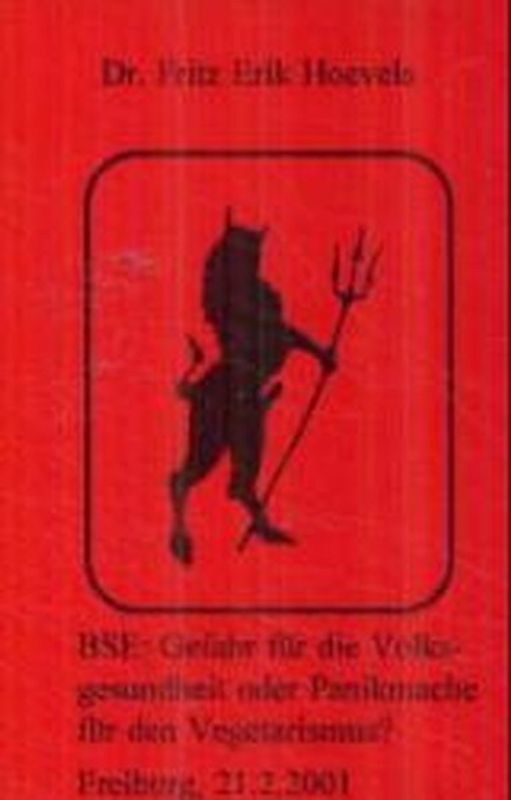 BSE: Gefahr für die Volksgesundheit oder Panikmache für den Vegetarismus?. Vortrag in Freiburg am 21.2.2001