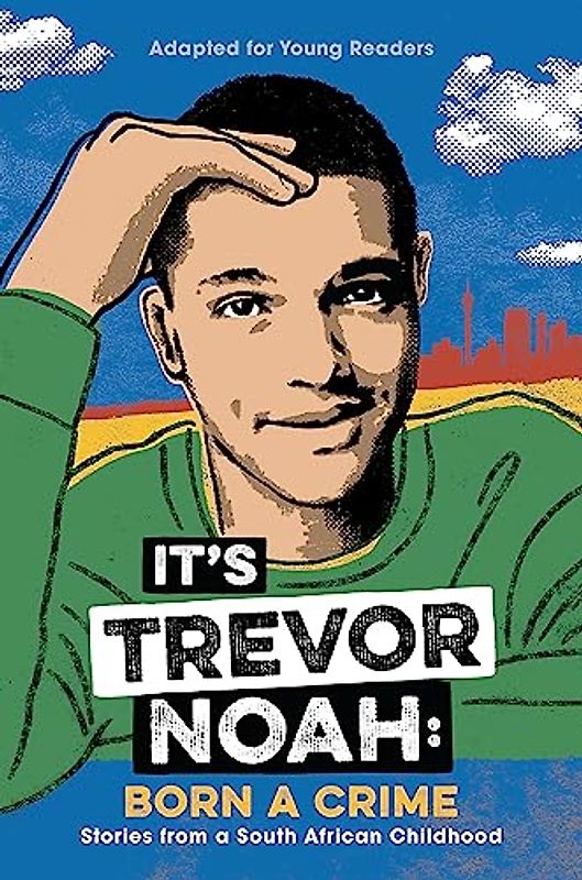 It's Trevor Noah: Born a Crime (Young Adult Edition)