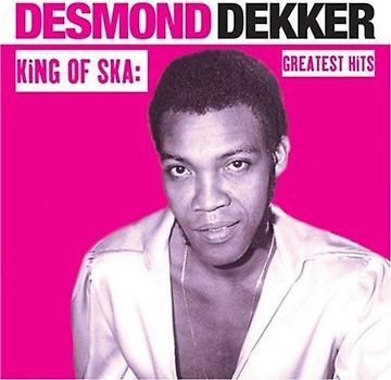 Desmond Dekker - King of Ska: Greatest Hits