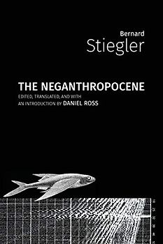 The Neganthropocene (Critical Climate Chaos, Band 1)